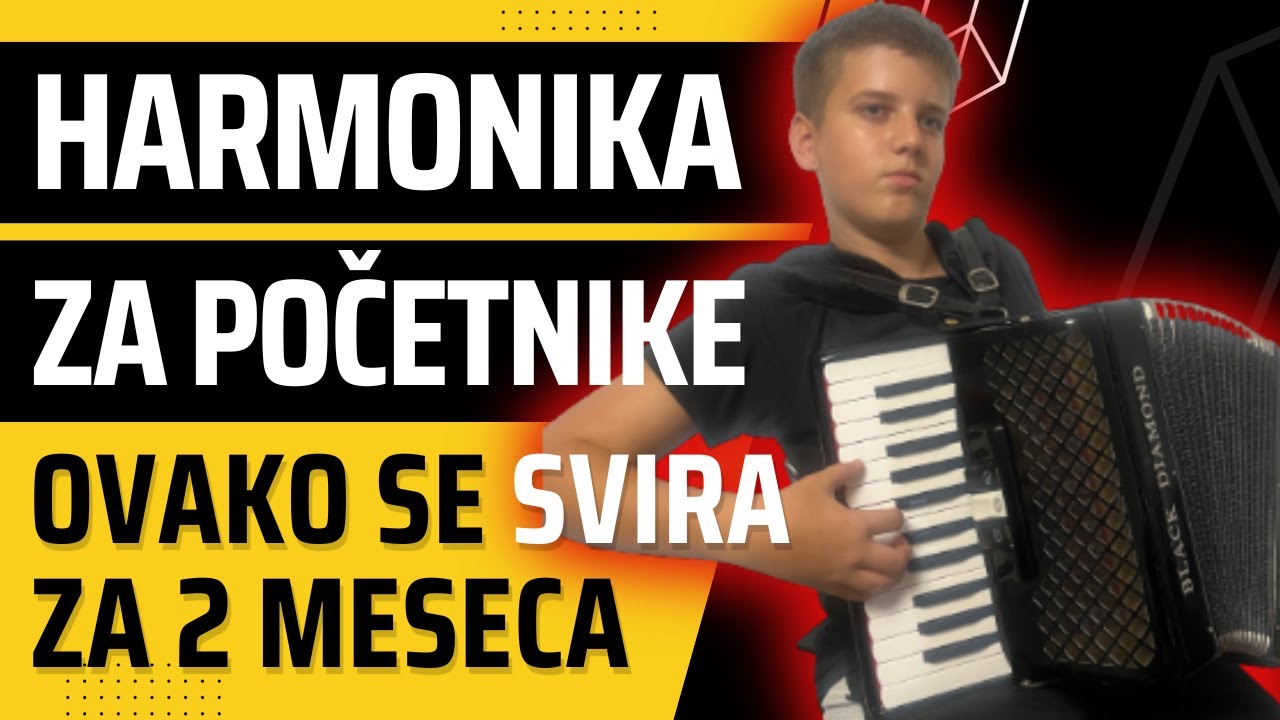 Harmonika za početnike - kako se uči i vežba (dva meseca sviranja)