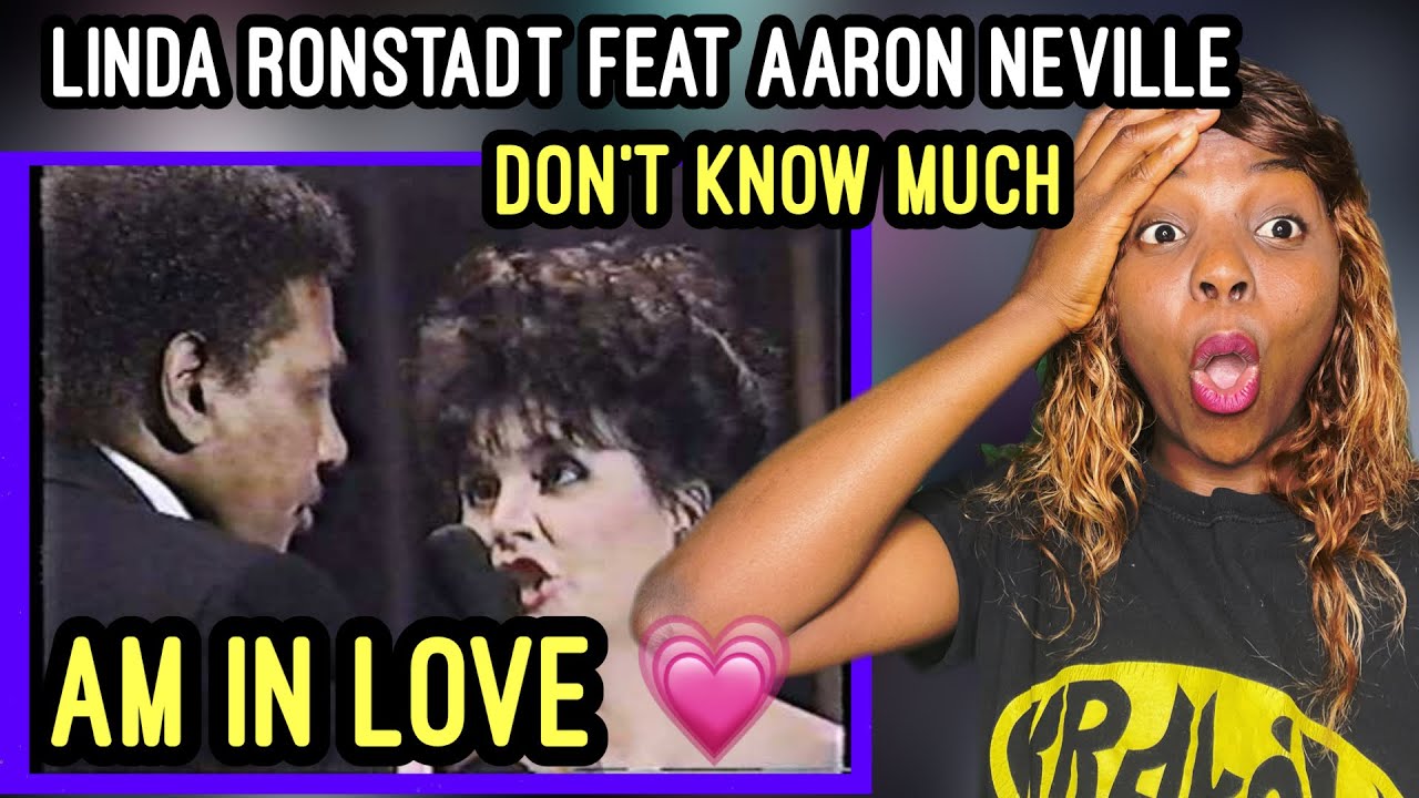 First Time Hearing | Linda Ronstadt (Feat Aaron Neville) - Don't know much (REACTION)