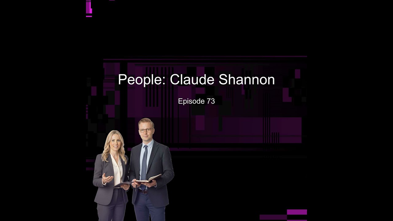 Episode 73 - People: Claude Shannon