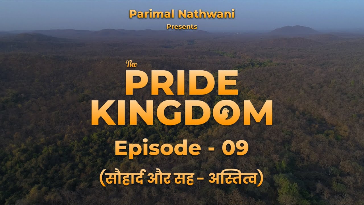 The Pride Kingdom: Episode 09 -  Souhard Aur Sah-Astitva