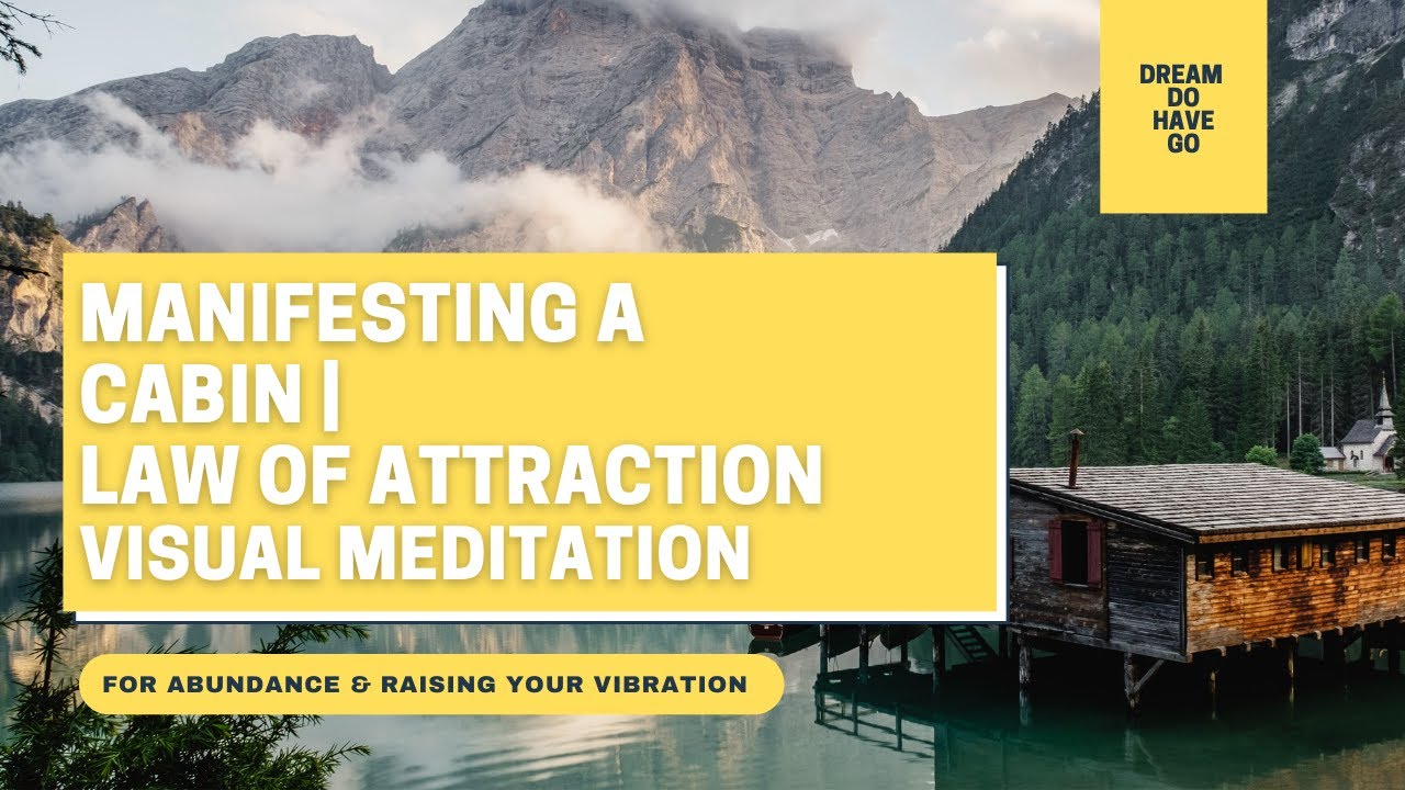 Visual CABIN Manifesting Meditation To MANIFEST A CABIN | Law Of Attraction Affirmations
