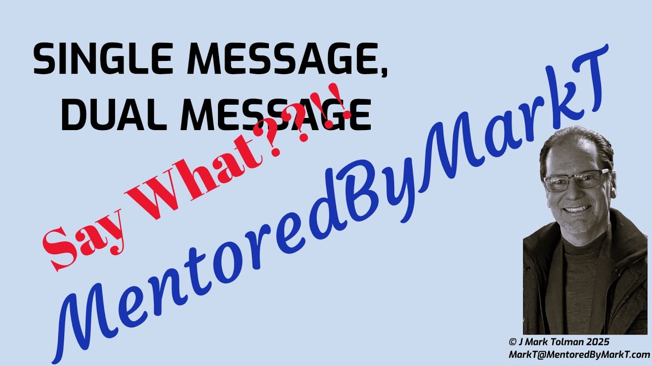 Single Message /  Dual Message - Say What??!!