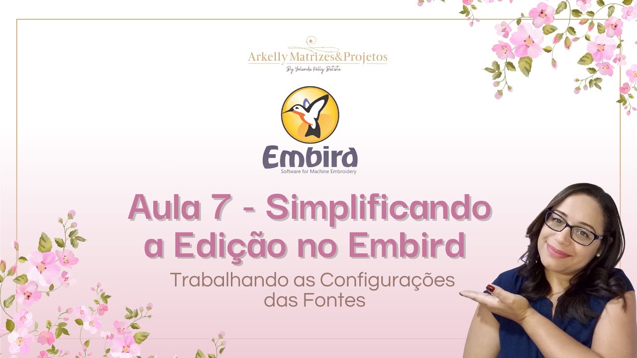 Aula 7  Simplificando a edição no Embird( Trabalhando as Configurações das Fontes).