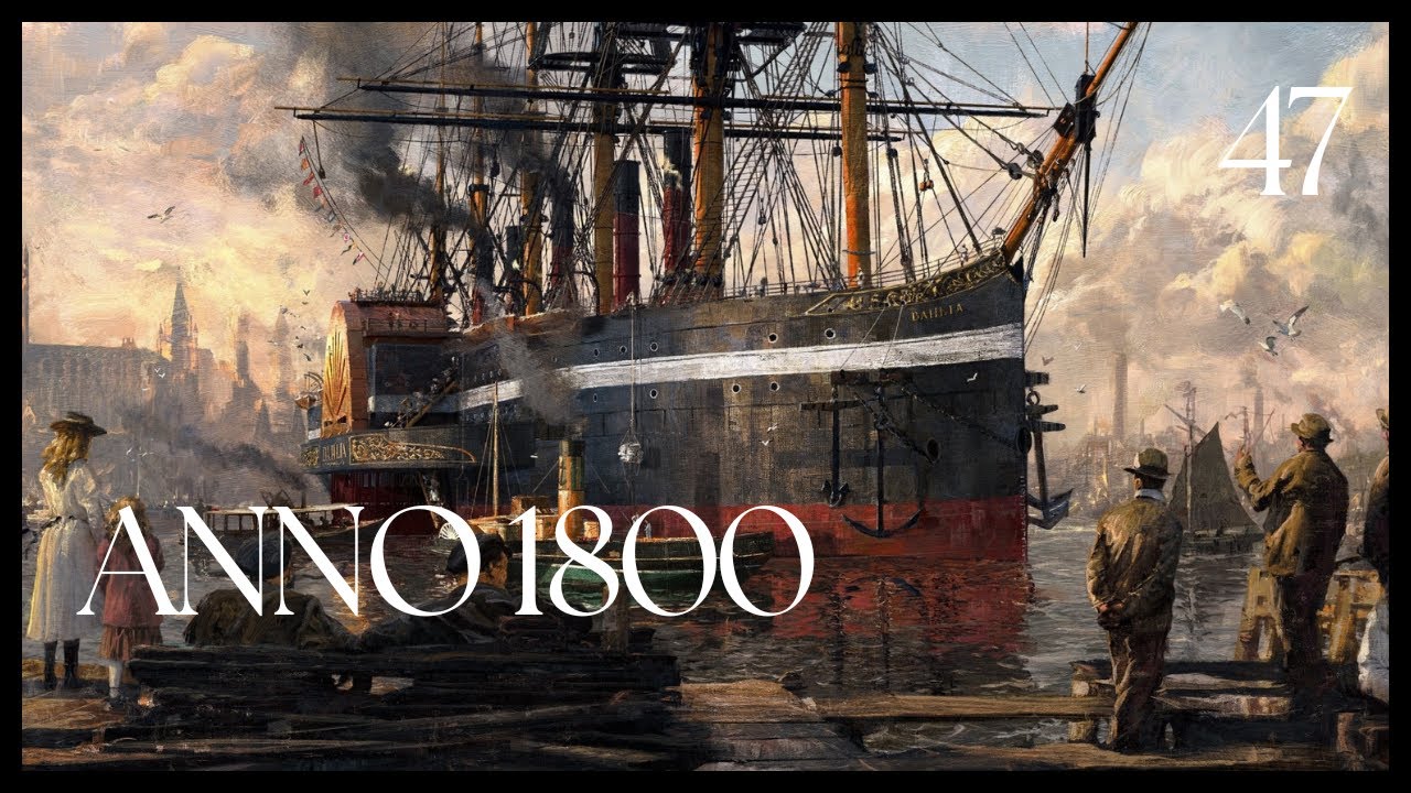 Anno 1800🌆: Folge 47 - Gasproduktion starten & Hochhäuser planen | Playthrough all DLC´s (Deutsch)