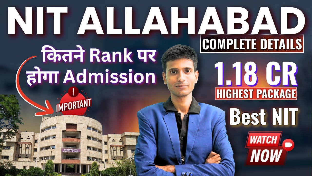 NIT Allahabad: Detailed Review 2025 | Admission Cut‑Off, Placements & Fees Explained 