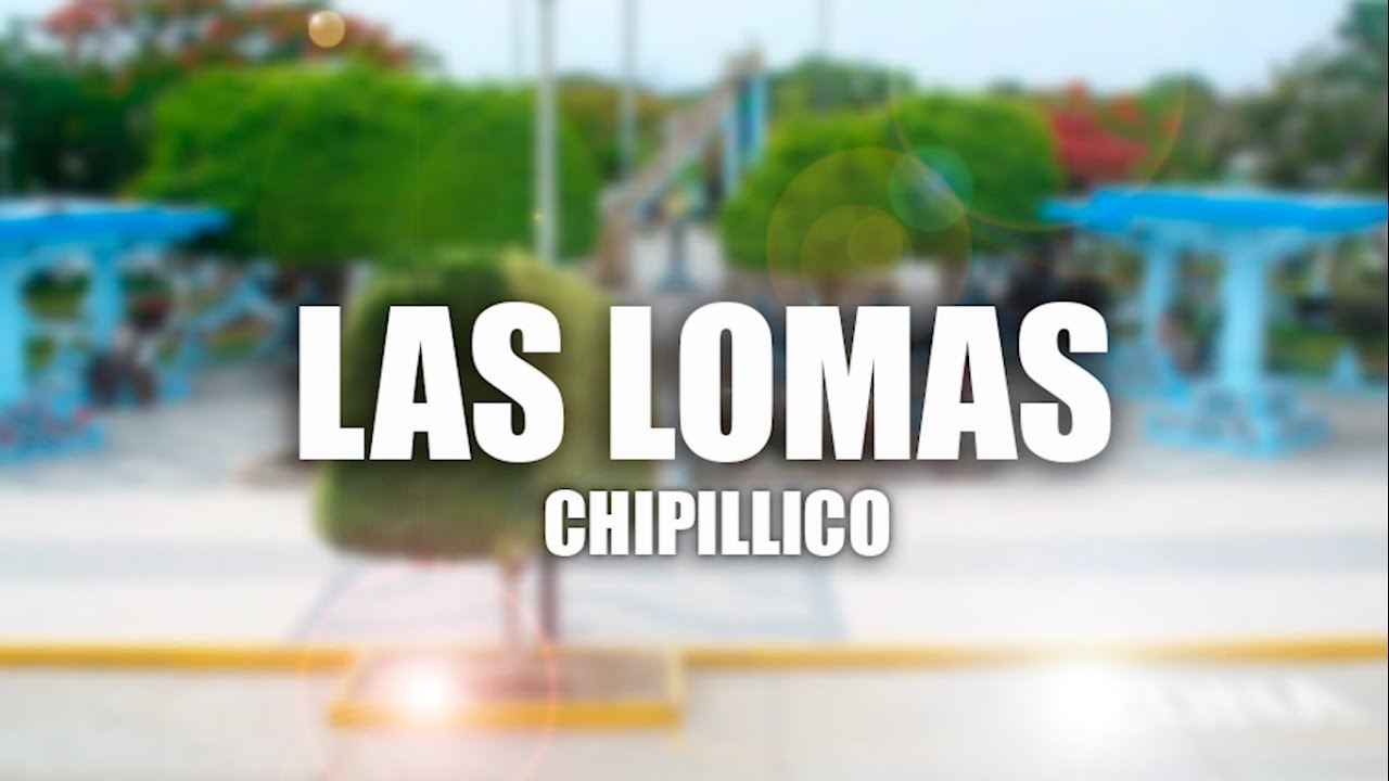 LAS LOMAS - CHIPILLICO