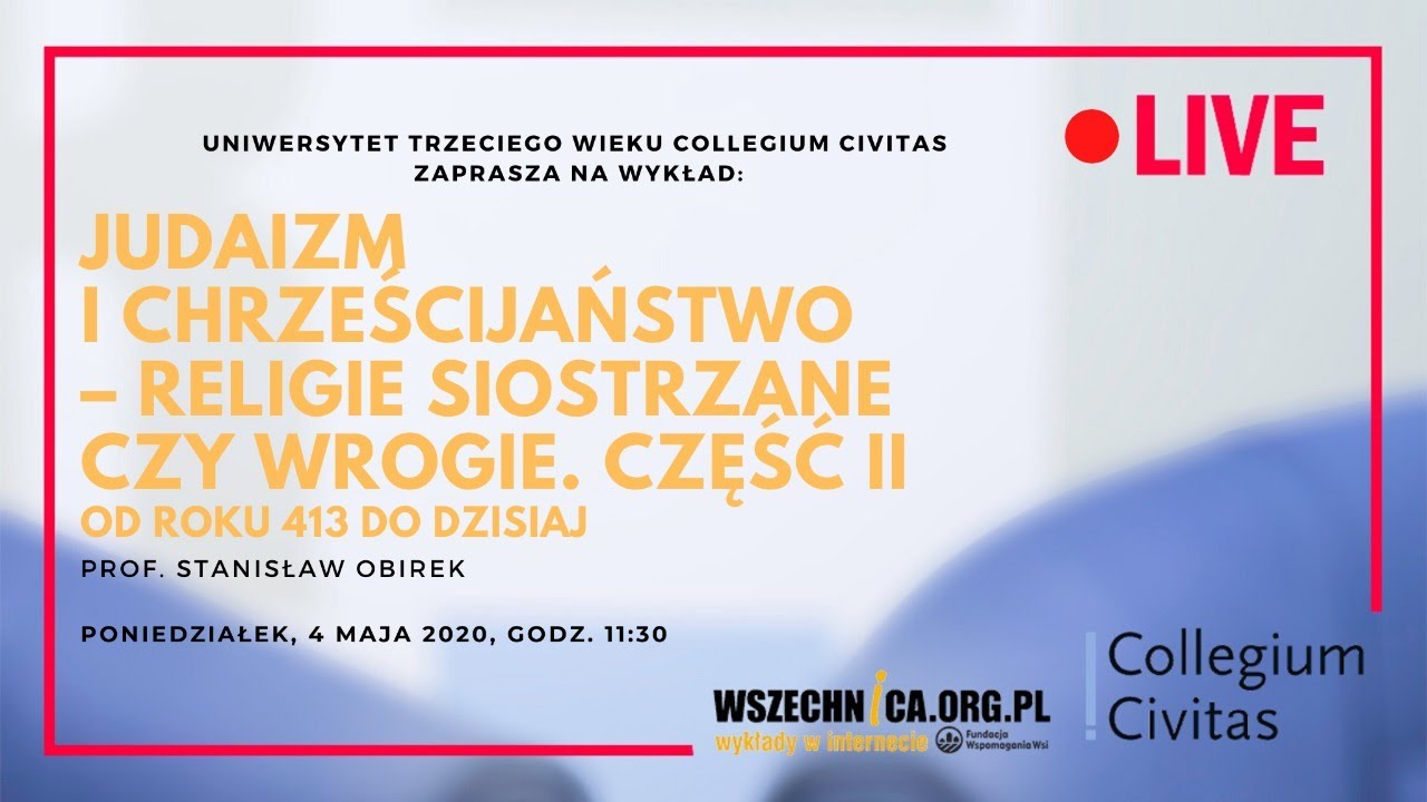 Judaizm i chrześcijaństwo – religie siostrzane czy wrogie? Część II / Prof. Stanisław Obirek