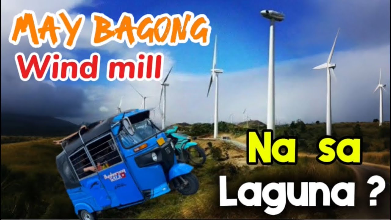 Meron ng bagong windmill sa pakil Laguna?