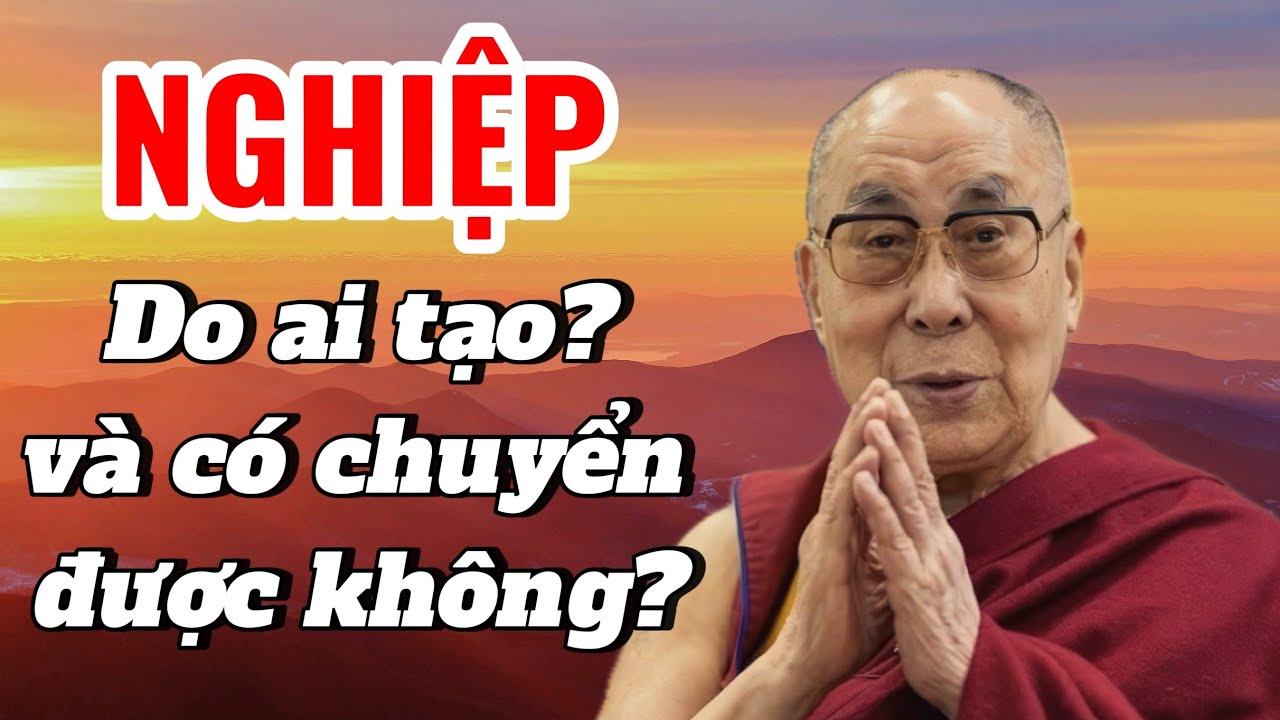 Nghiệp, Nhân Quả Và Các Tầng Tâm Thức | Thánh Đức Dalai Lama Khai Thị