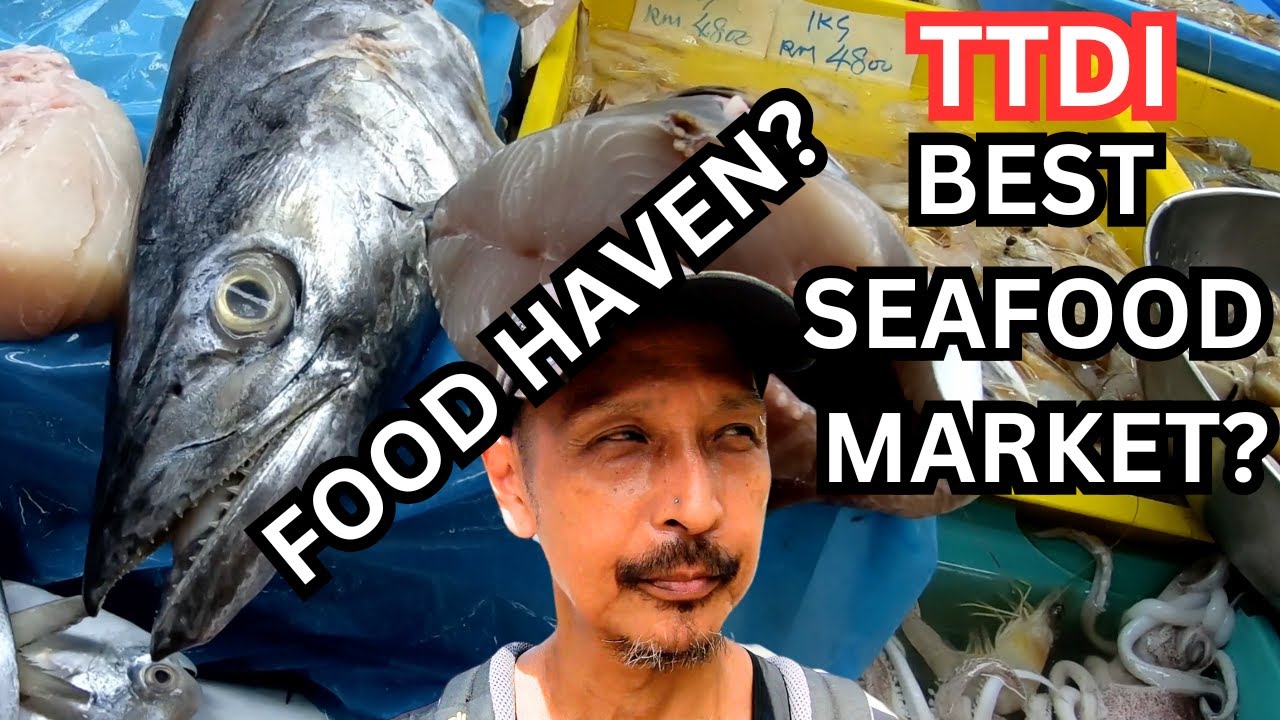 Best Seafood Market in KL? Food Haven? Health Clinic Hub? What is TTDI all about? Life In Malaysia