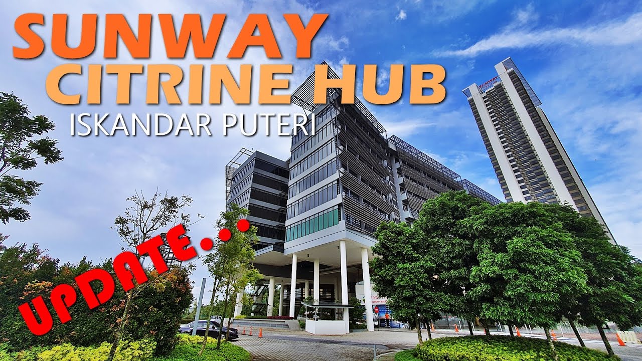 SUNWAY CITRINE HUB ISKANDAR PUTERI 2019