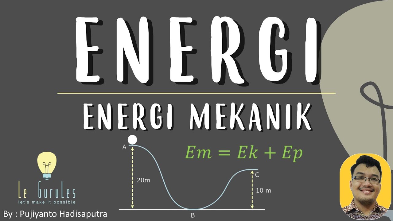 Energi (4) - Energi Mekanik - Hukum kekekalan Energi, Rumus Energi Mekanik - Fisika SMP
