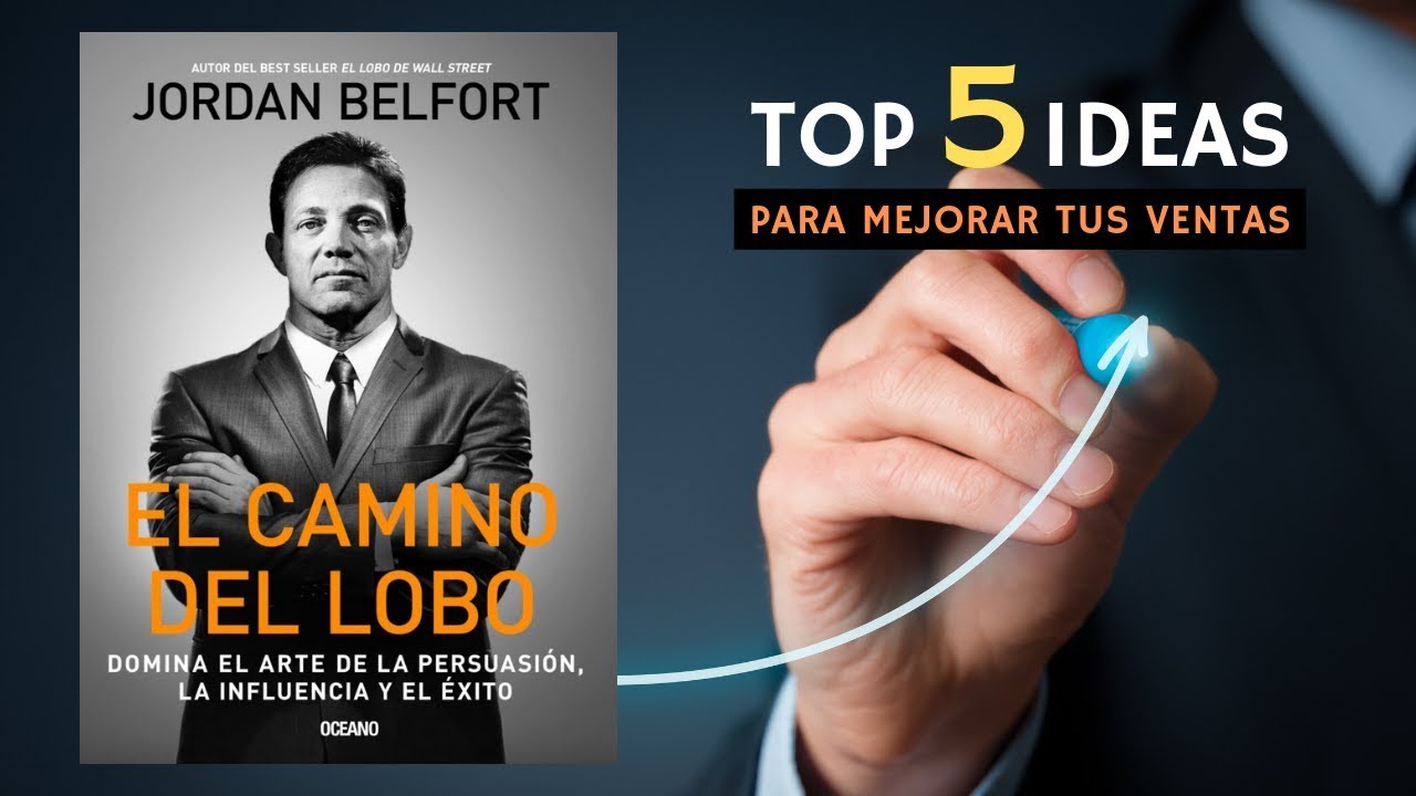 El Camino del Lobo de Jordan Belfort: Top Ideas del Libro Para Incrementar tus Ventas