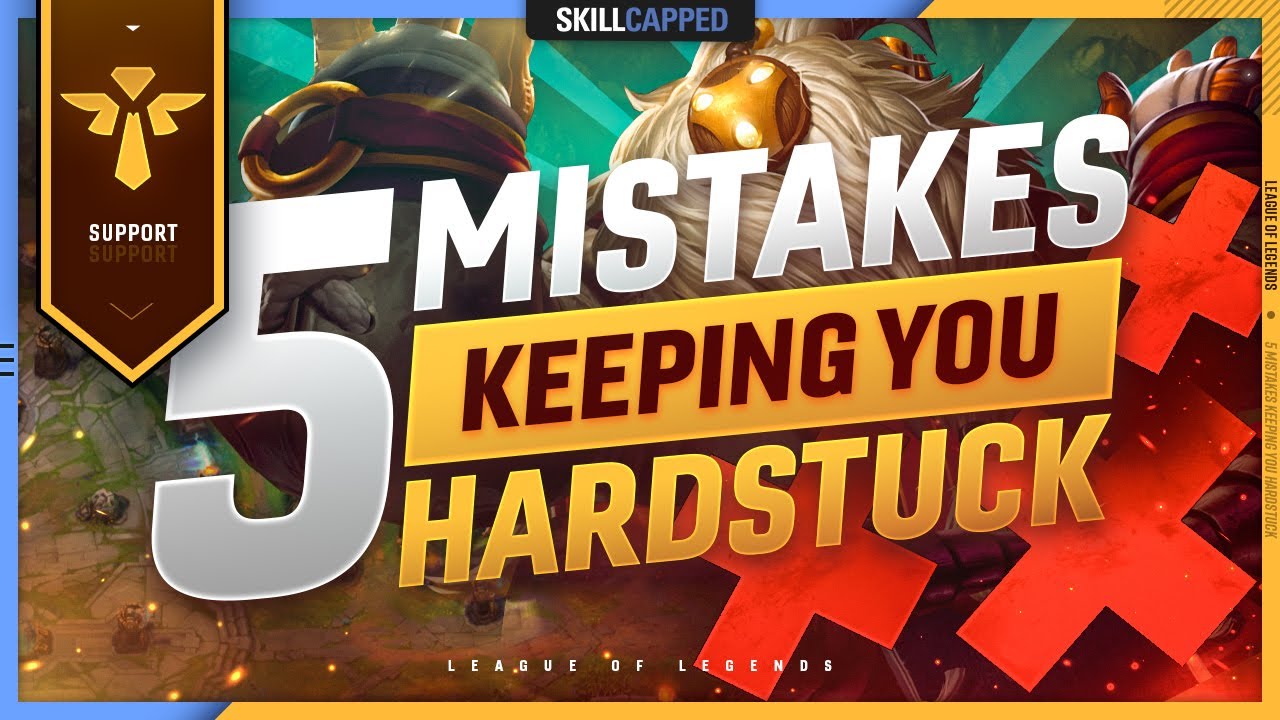 Top 5 MISTAKES that KEEP YOU HARDSTUCK as SUPPORT - League of Legends Guide