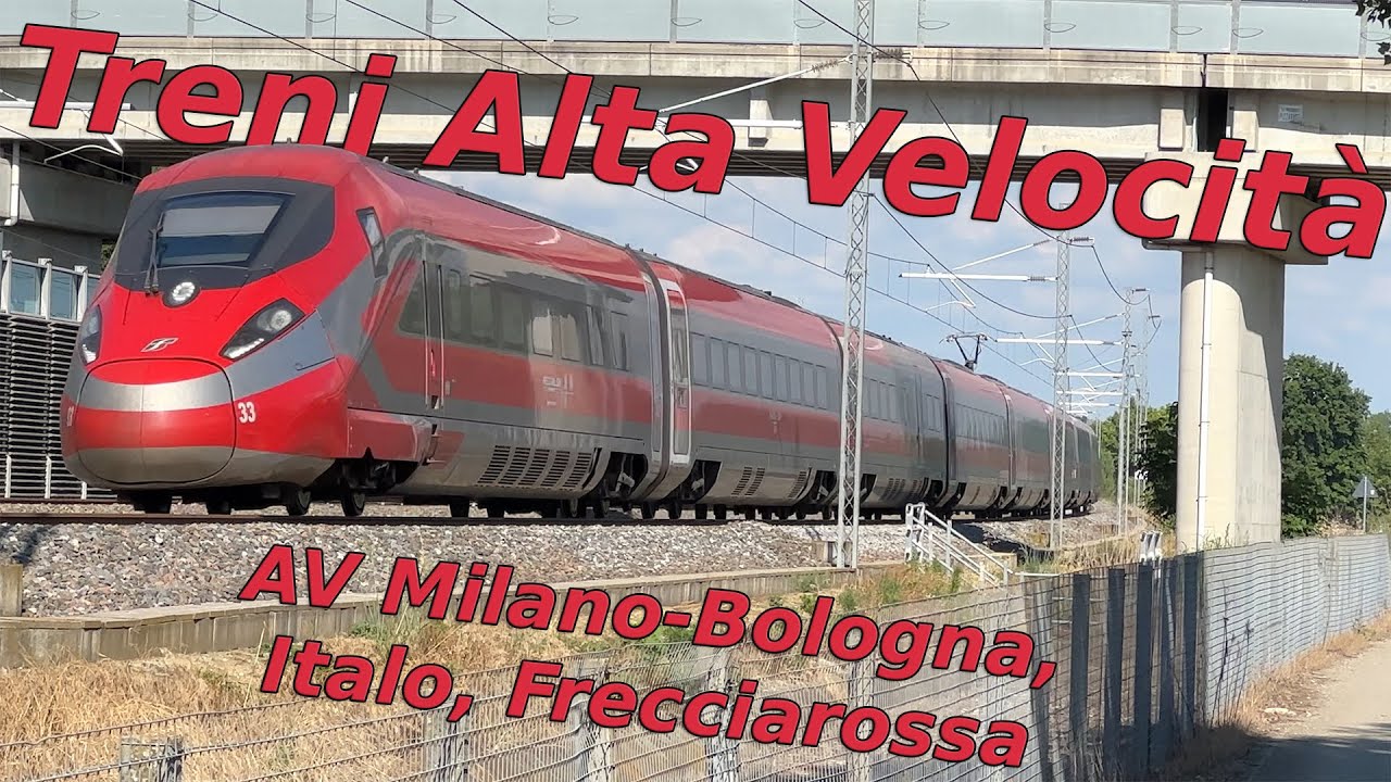 Treni Alta Velocità in corsa, AV Milano-Bologna, Italo, Frecciarossa Loc.Modena