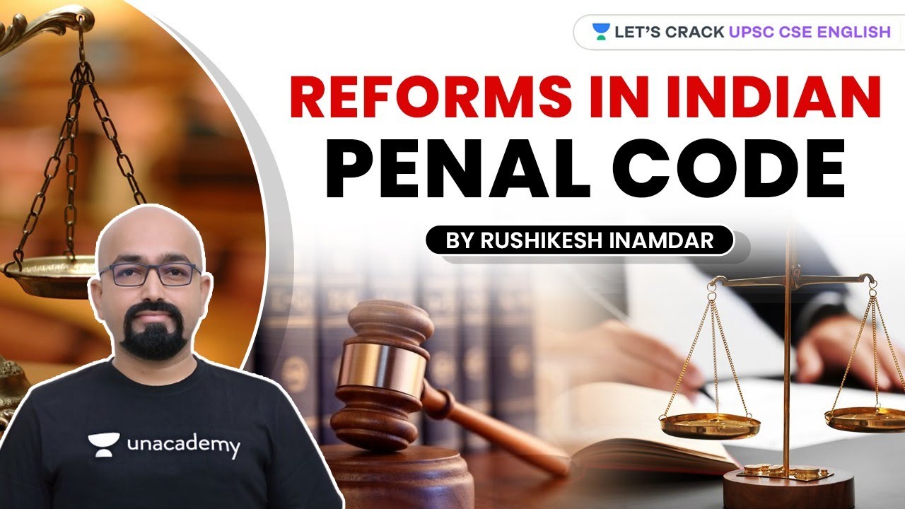 Reforms in Indian Penal Code | UPSC CSE/IAS Prelims 2021 | Rushikesh Inamdar