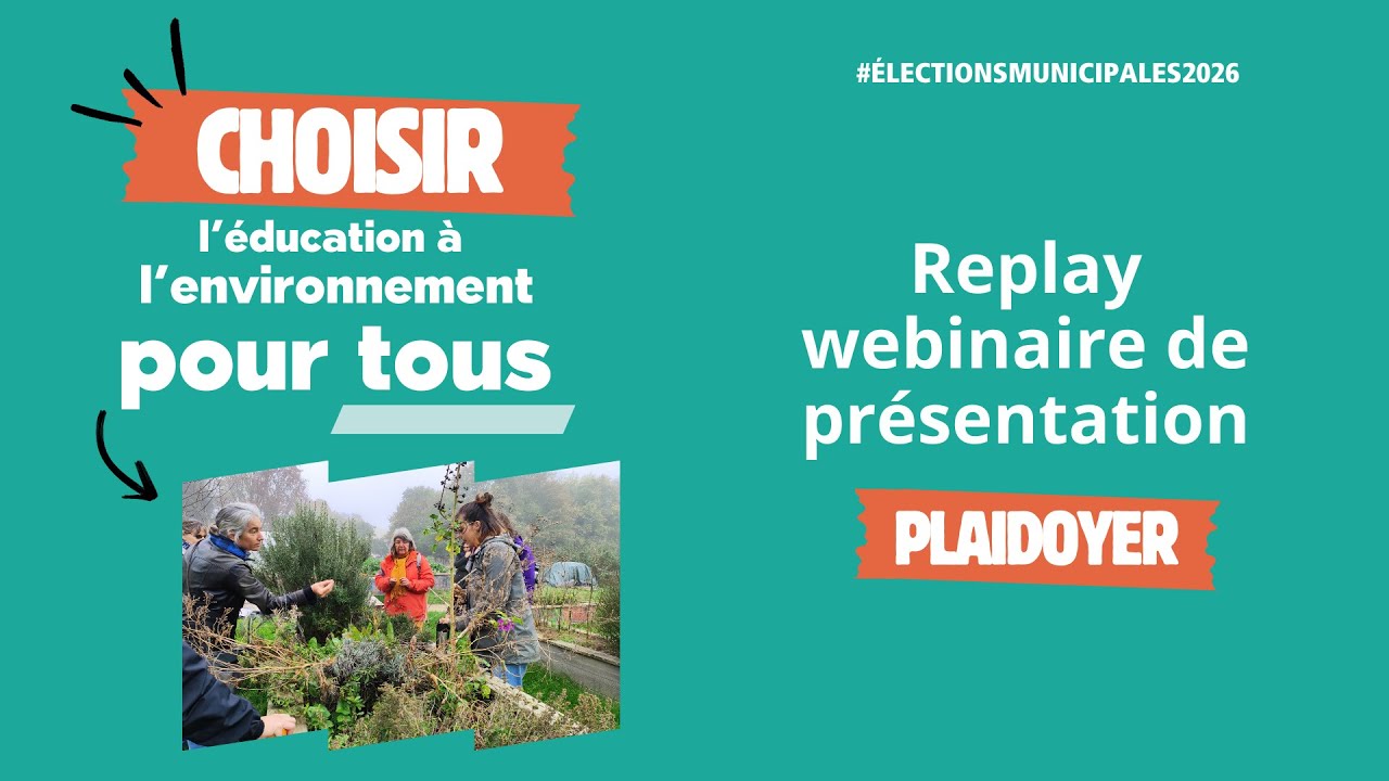 Webinaire de présentation du plaidoyer du REEB : Choisir l'éducation à l'environnement pour tous !