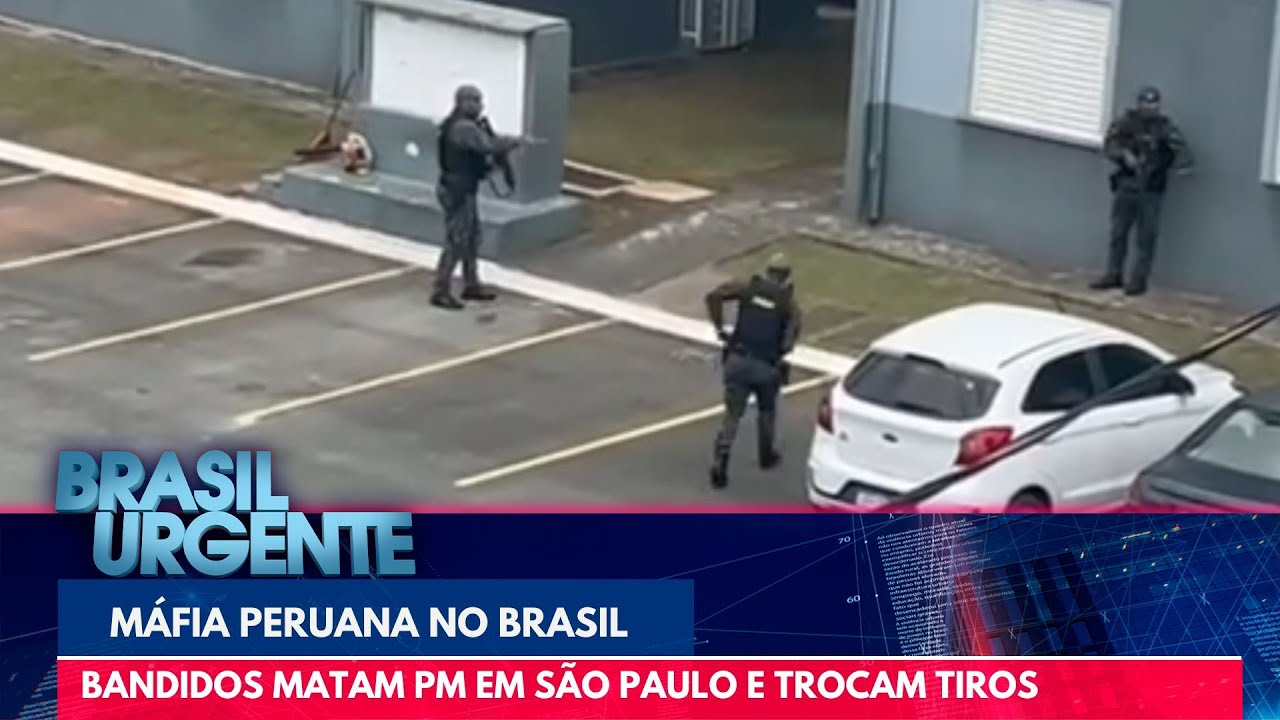 Máfia peruana no Brasil: bandidos matam PM em SP | Brasil Urgente