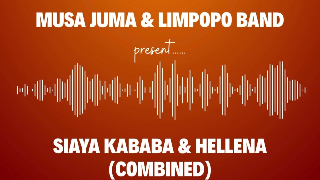 SIAYA KABABA & HELLENA by MUSA JUMA ft. LIMPOPO BAND