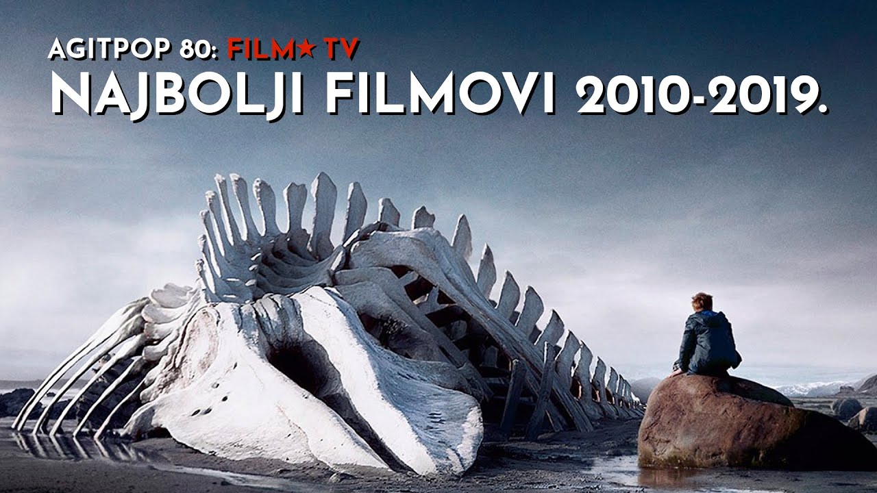 Najbolji filmovi dekade 2010-2019 | FILMOVI & SERIJE | AGITPOP TV