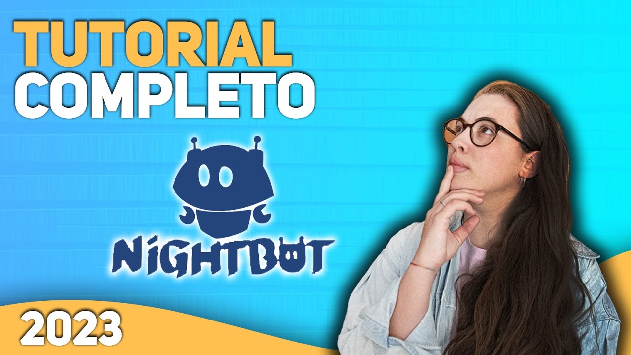 ✅ TUTORIAL Completo de NIGHTBOT / 2023  🔥🔥