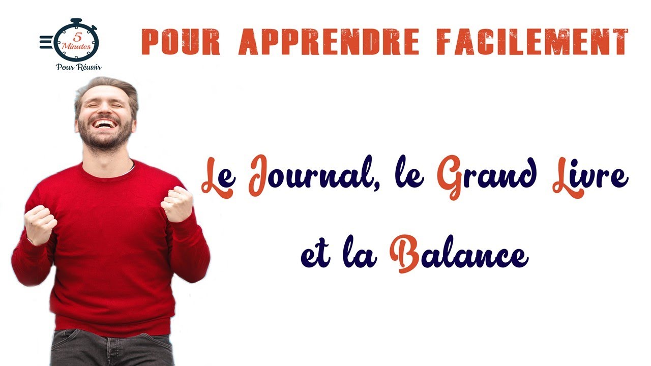 Le journal, le grand livre et la balance en comptabilité
