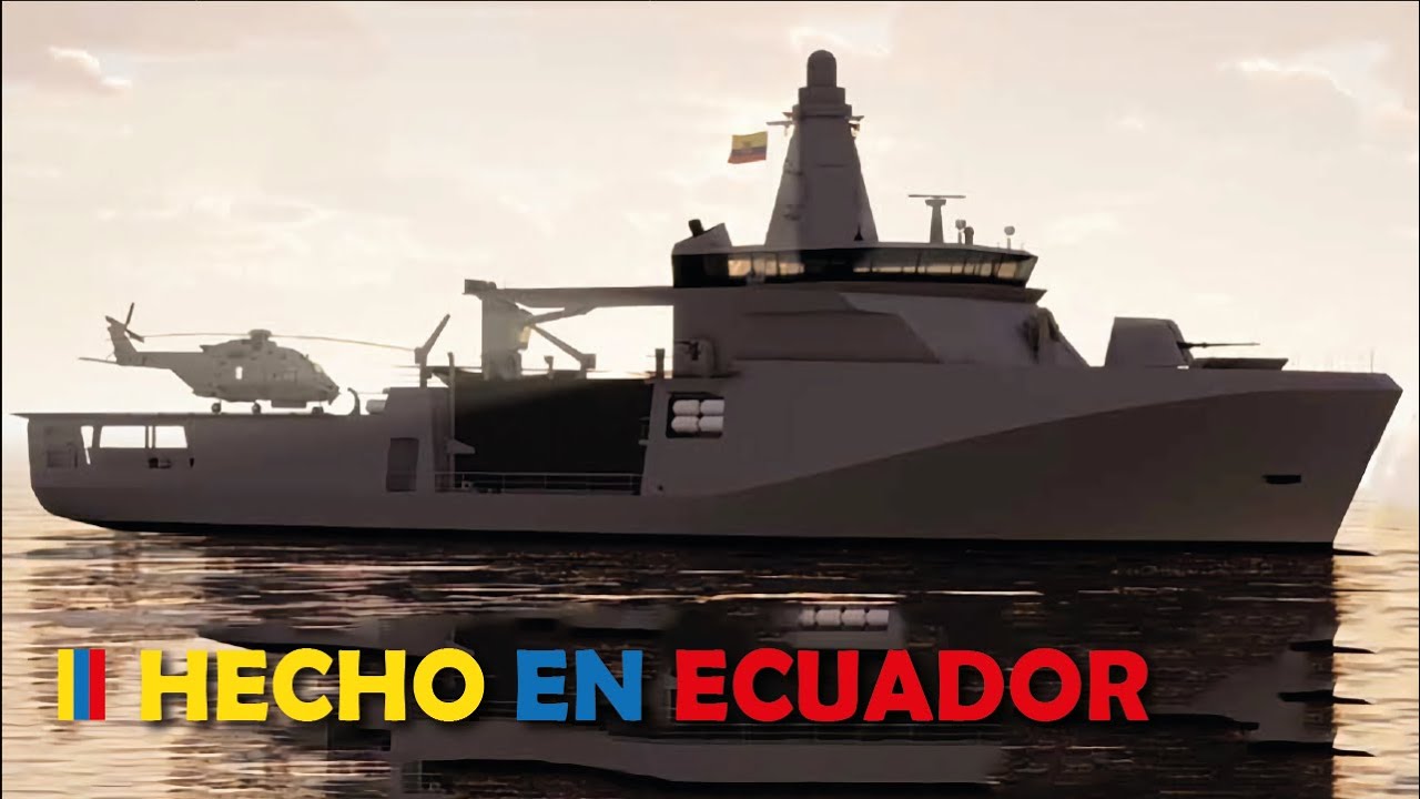 B. Machuca (Astinave): El futuro buque multipropósito de Ecuador