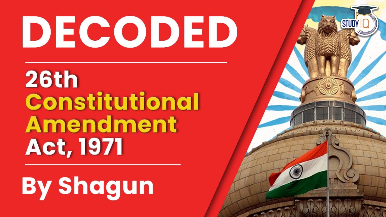 The Constitution (26th Amendment) Act, 1971. Decoded by Shagun Pahwa | Indian Polity