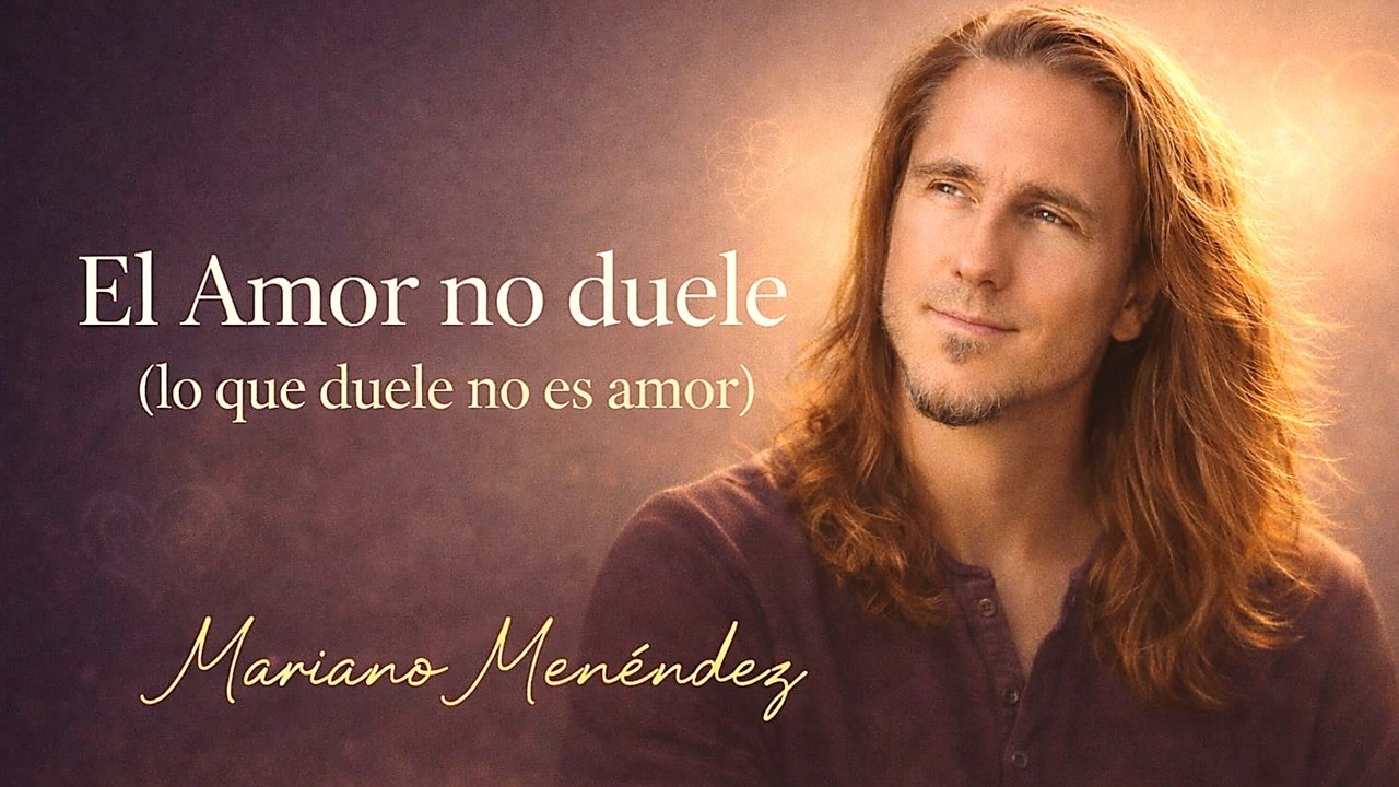 🌟El Amor no duele (Lo que duele no es amor) 🌟 Mariano Menéndez
