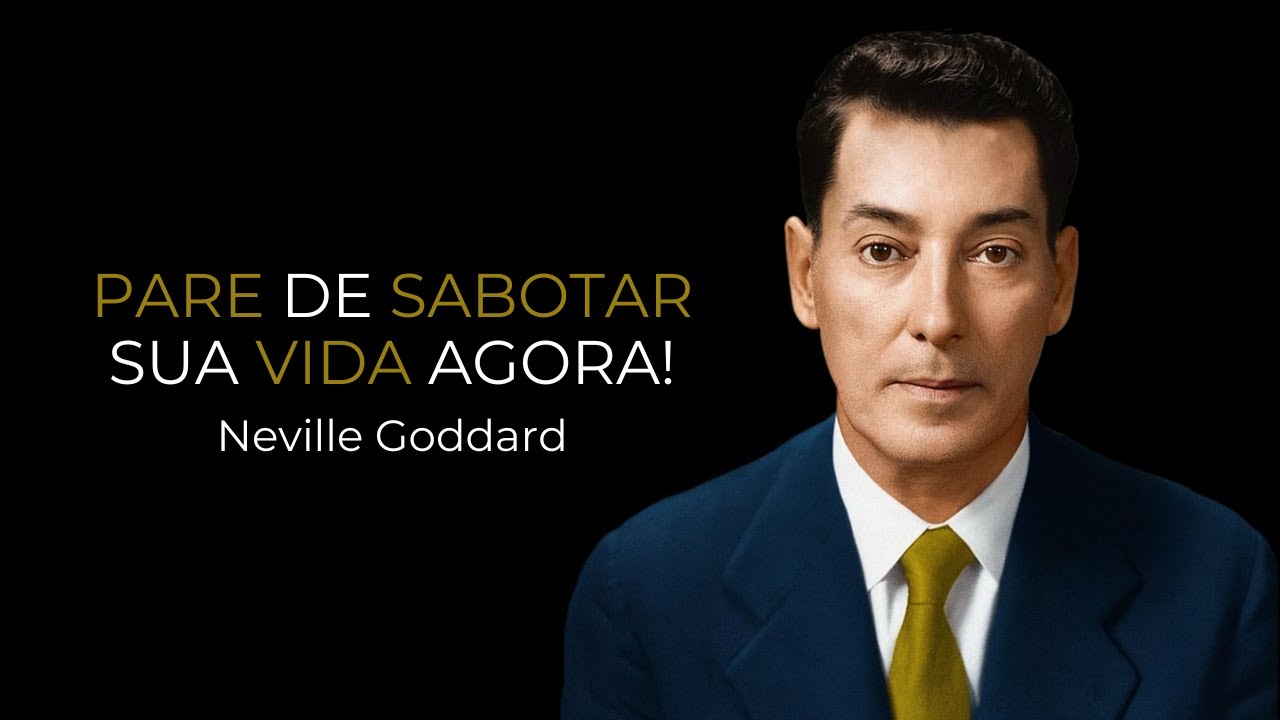 Voc&ecirc; est&aacute; sabotando a sua pr&oacute;pria vida e nem percebe | Neville Goddard