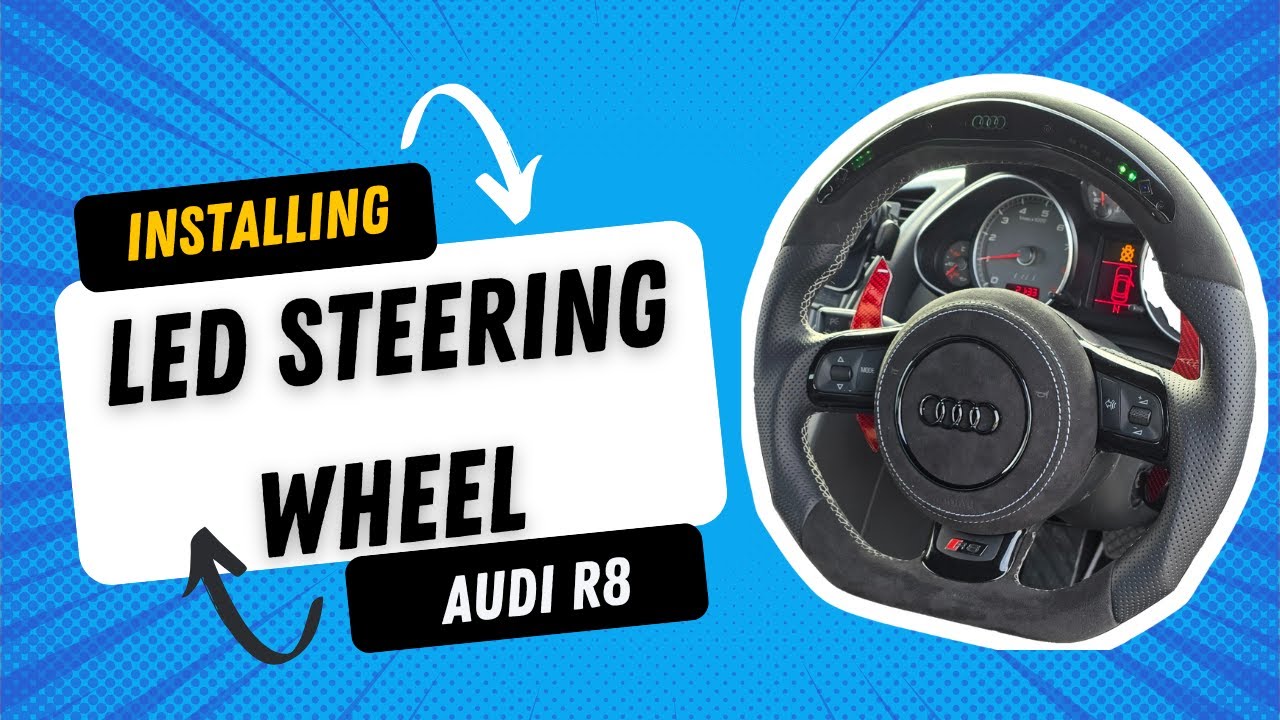 Installing Custom LED Steering Wheel in Audi R8