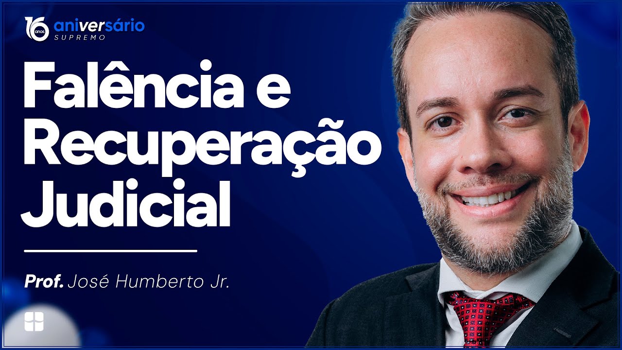 Fal&ecirc;ncia e Recupera&ccedil;&atilde;o Judicial | Prof. Jos&eacute; Humberto Jr.