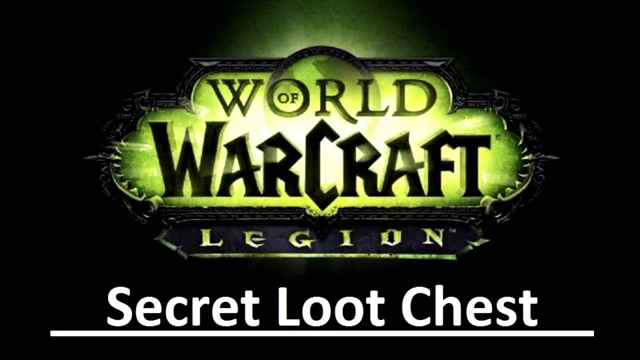 WoW Legion Secret Chest - Forget all others!