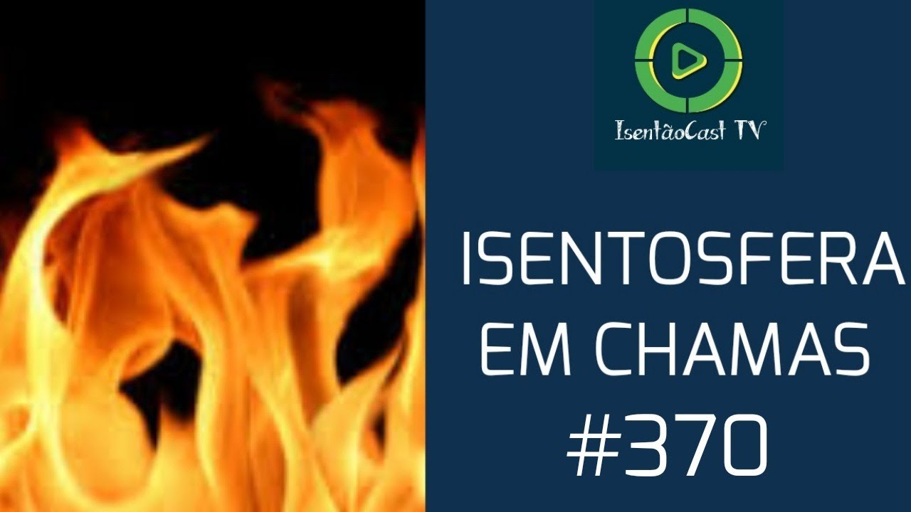 ISENTOSFERA EM CHAMAS #370 - DIRCEUZINHO NA MIRA DO MP