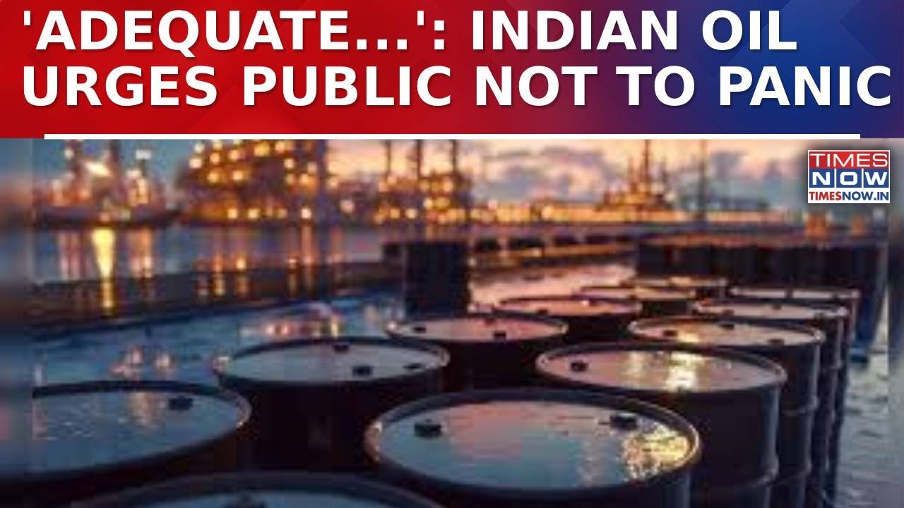 Indian Oil Assures Normal Fuel Supply Across India Amid Rumours Over Middle East Crisis Impact