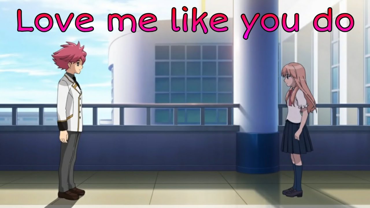 Yuuma Nosaka x Anna Mikado - Love me like you do [AMV] Inazuma Eleven Ares