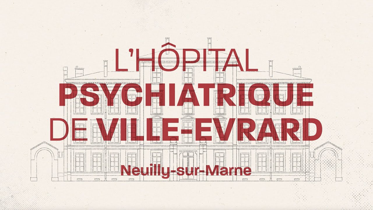 L'Hôpital Psychiatrique de Ville-Evrard