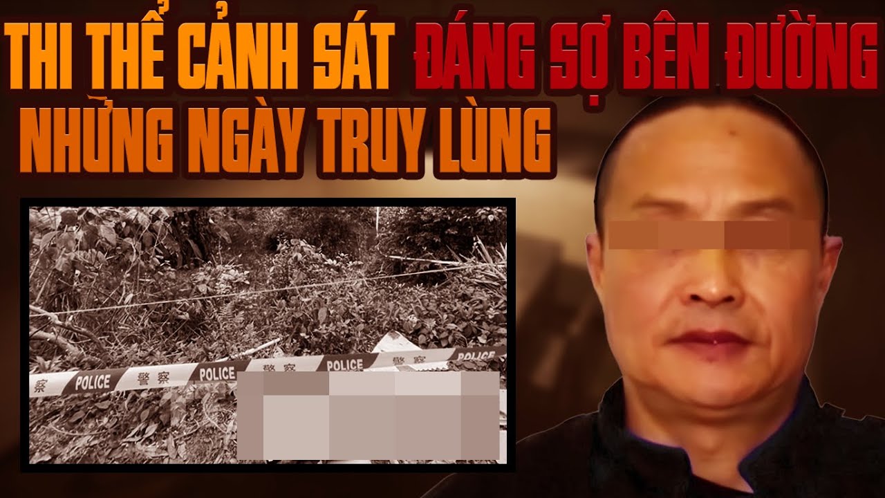 Kỳ Án Trung Quốc: Th.i Thể Cảnh Sát Trong Bụi Rậm Ven Đường