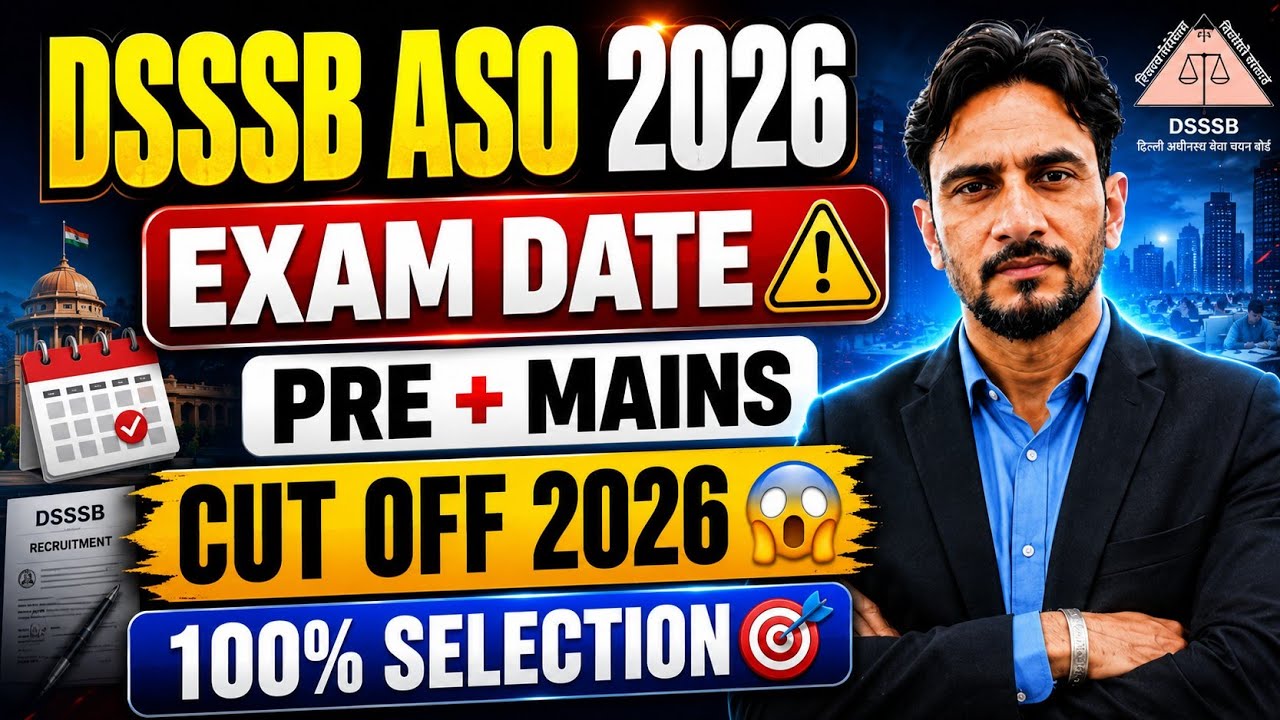 DSSSB ASO 2026 Exam OUT Date🥳 | Pre + Mains Exam Date | DSSSB ASO Cut Off 2026 | Selection Update