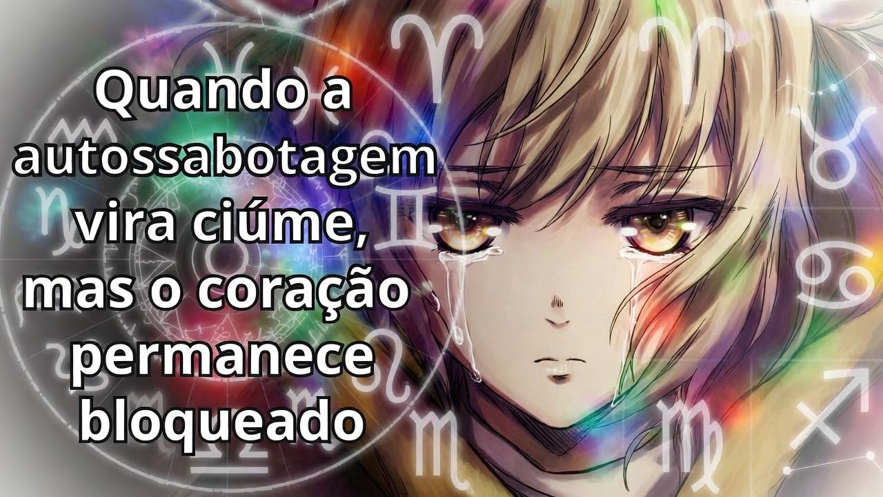 Quando a autossabotagem vira ciúme, mas o coração permanece bloqueado