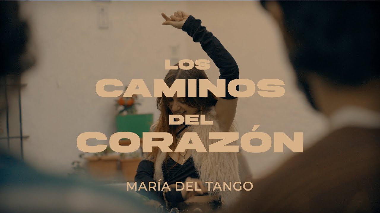 María del Tango - Los Caminos del Corazón  (Vídeo oficial)