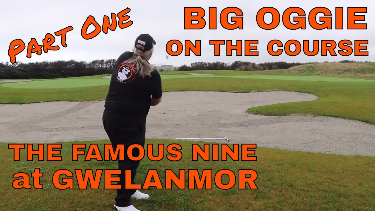 THE FAMOUS NINE GOLF COURSE AT GWELANMOR, CORNWALL, PART ONE. BIG OGGIE ON THE COURSE