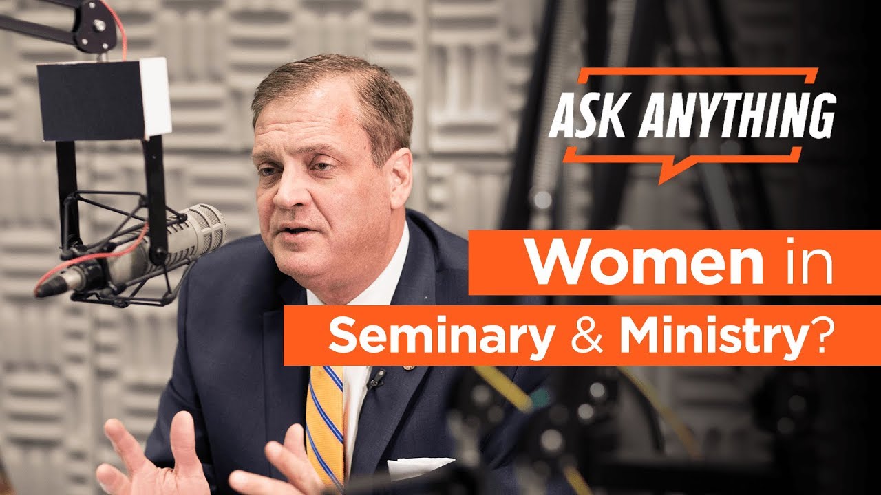 Opportunities for women at seminary and in ministry? - Albert Mohler | Ask Anything Live