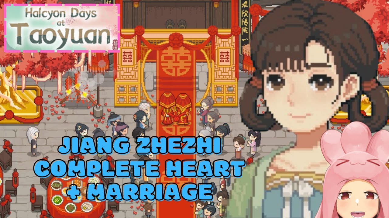 Halcyon Days at Taoyuan   Complete Jiang Zhezhi Romance & Marriage Guide (All Heart Events + Wedding