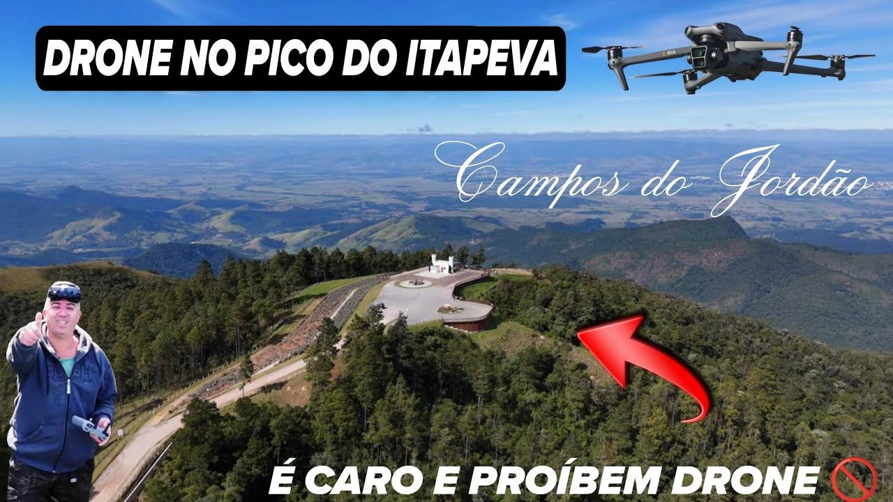 PICO do ITAPEVA Campos do Jordão, cobram caro e proíbem o uso de Drone ❌