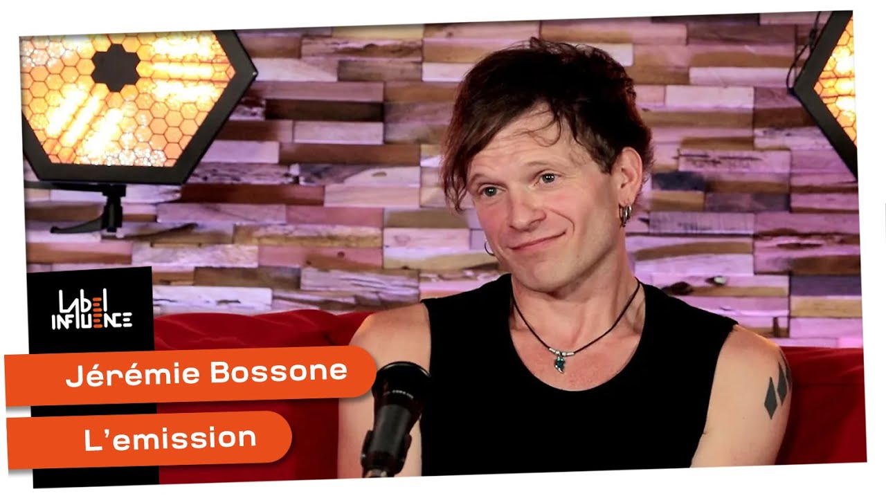 JÉRÉMIE BOSSONE - L'émission Label influence