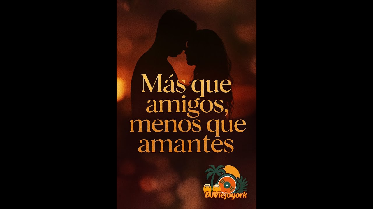 Mas que amigos, menos que amantes Salsa Romantica