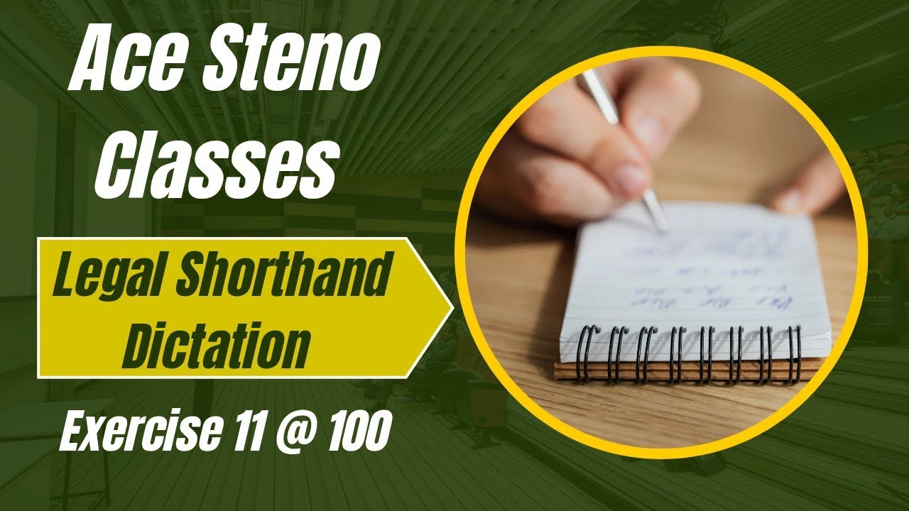 Exercise 11 Legal Shorthand Dictation @ 100 wpm