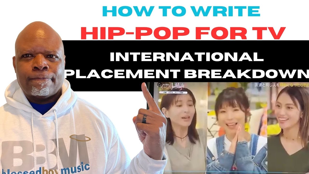 HOW TO WRITE HIP-POP FOR TV: INTERNATIONAL PLACEMENT BREAKDOWN