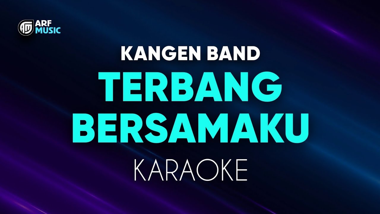 Kangen Band - Terbang Bersamaku Karaoke